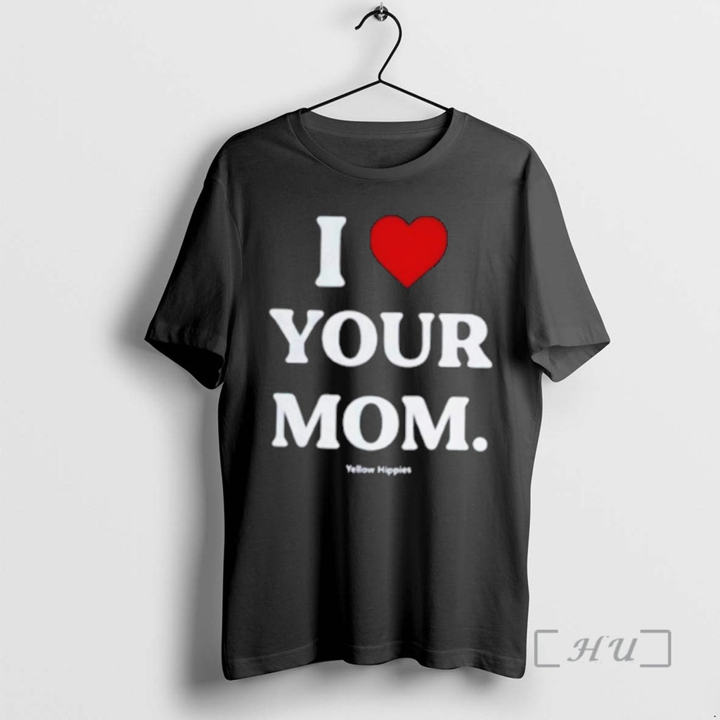 Officials I Love Your Mom T-Shirts, Hoodie, Sweatshirt | PopFlextees.com
