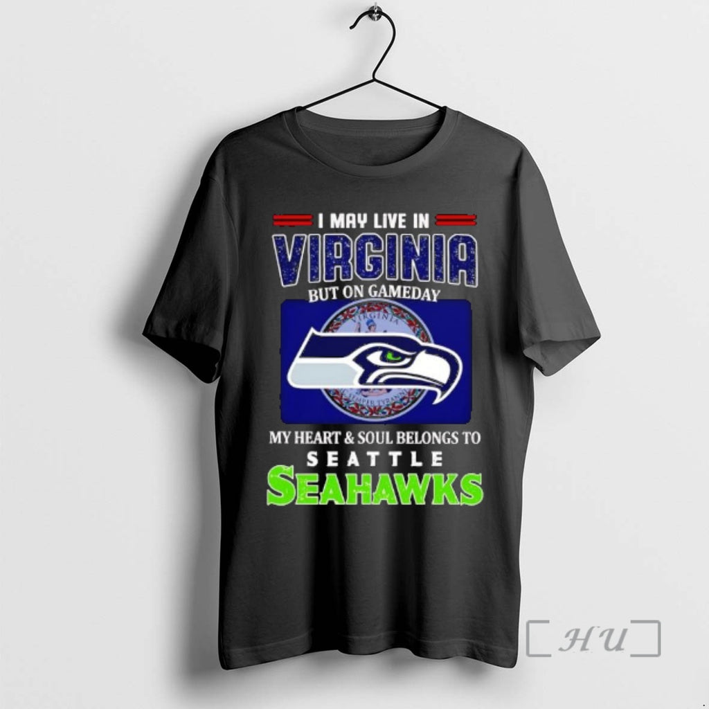 Officials I May Live In Virginia But On Gameday My Heart Soul Belongs To Seattle T-Shirts, Hoodie, Sweatshirt