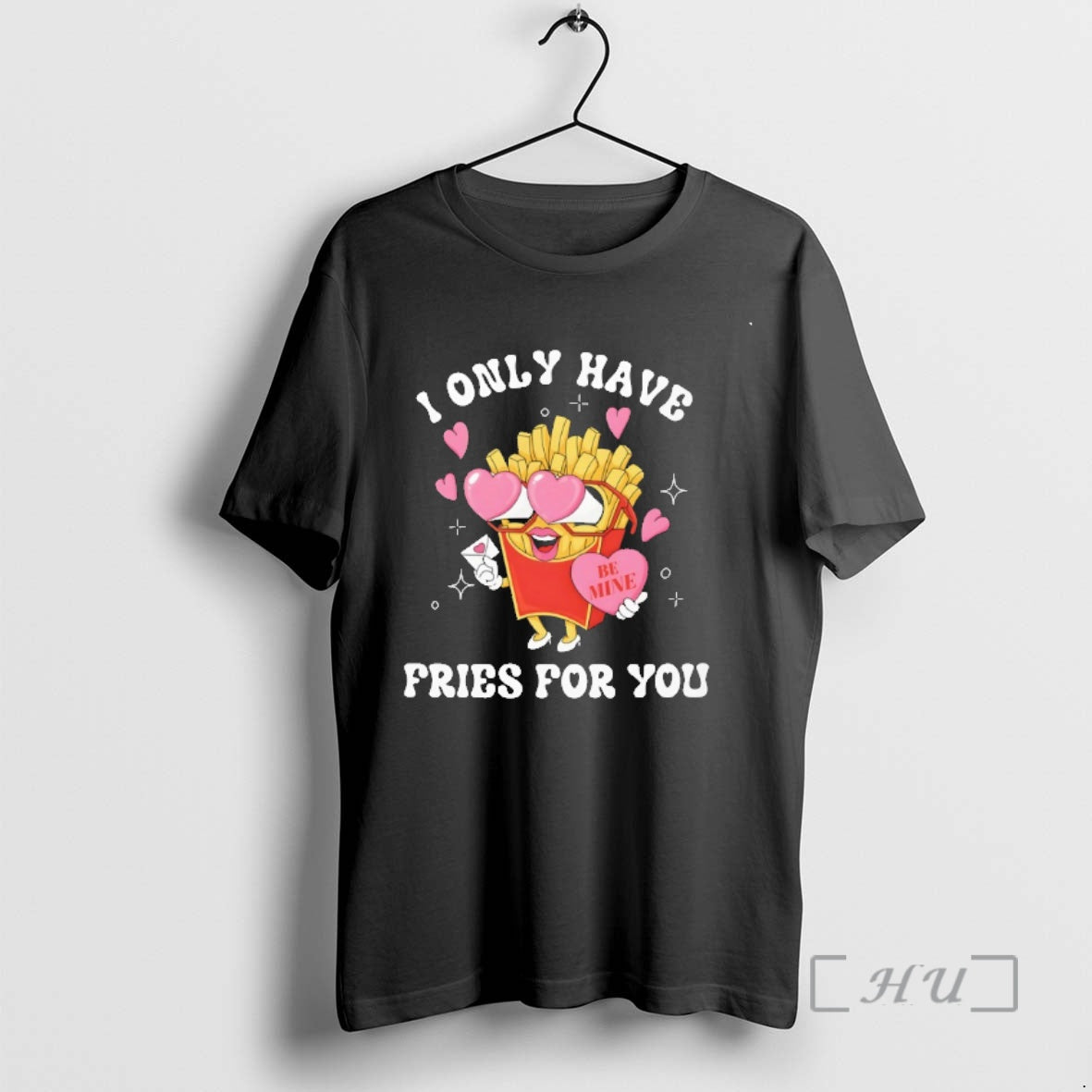 Officials I Only Have Fries For You Be Mine T-Shirts, Hoodie, Sweatshirt | PopFlextees.com