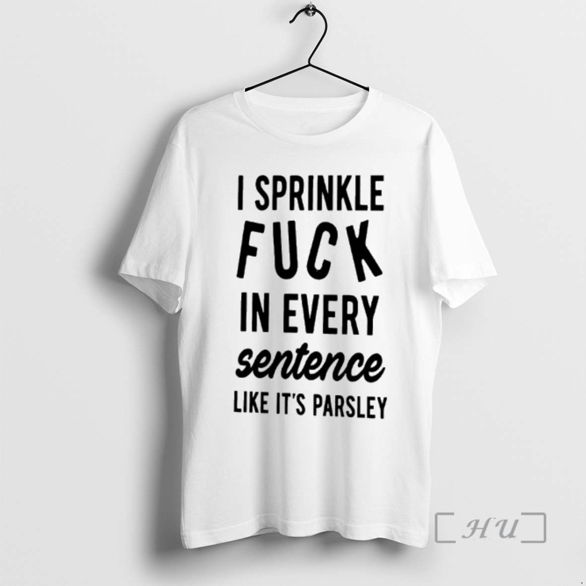 Officials I Sprinkle Fuck In Every Sentence Like Its Parsley T-Shirts, Hoodie, Sweatshirt | PopFlextees.com