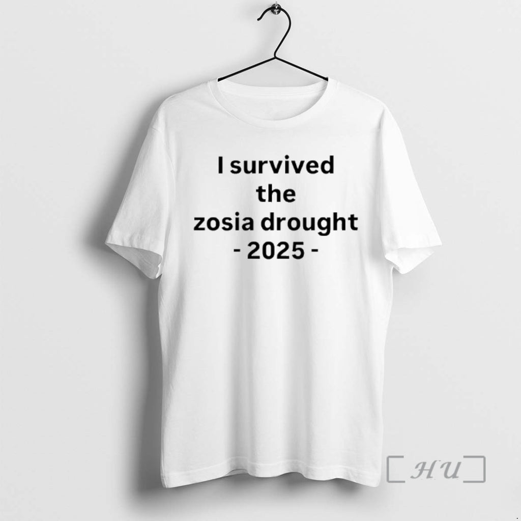 Officials I Survived The Zosia Drought 2025 T-Shirts, Hoodie, Sweatshirt | PopFlextees.com