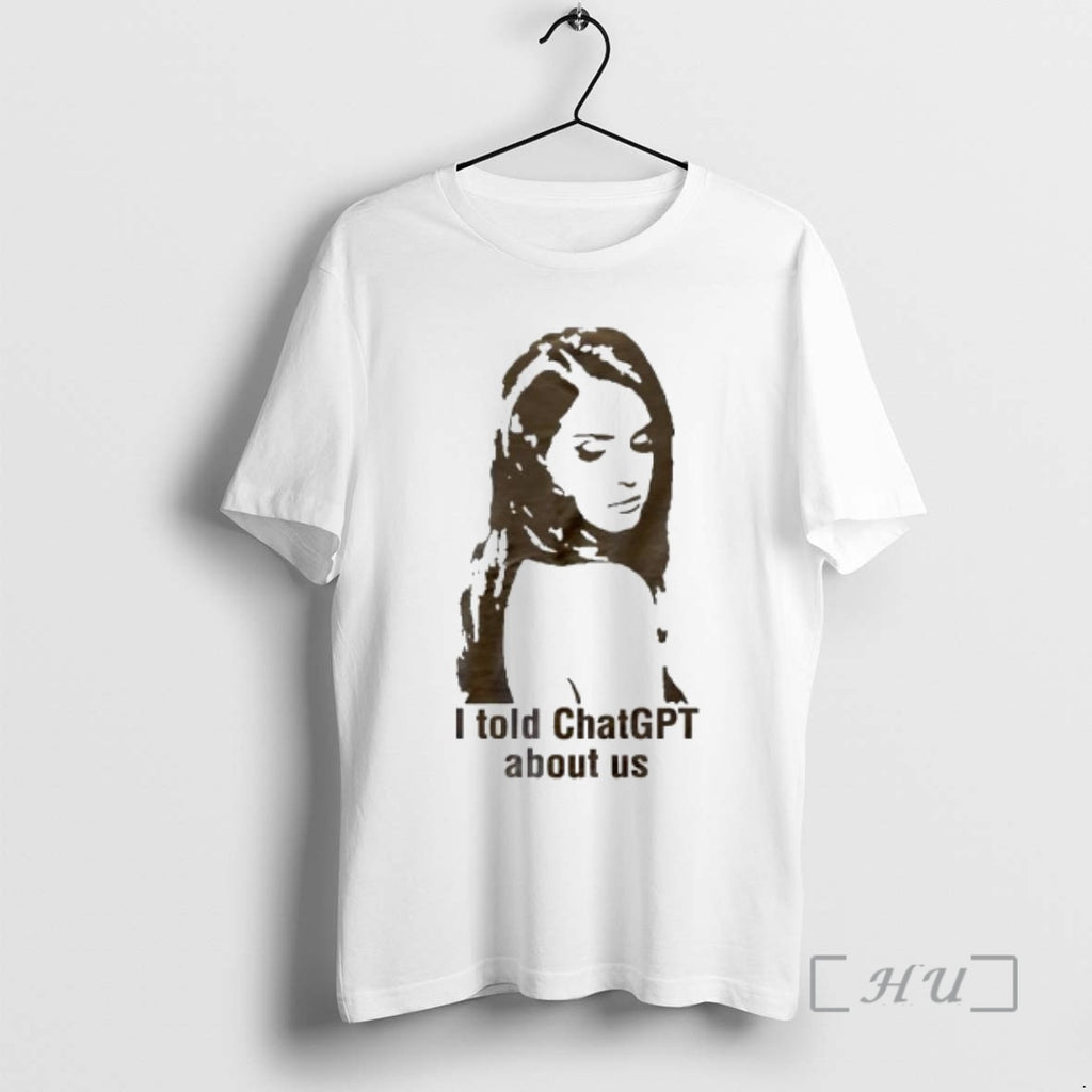Officials I Told Chat Gpt The Woman T-Shirts, Hoodie, Sweatshirt | PopFlextees.com