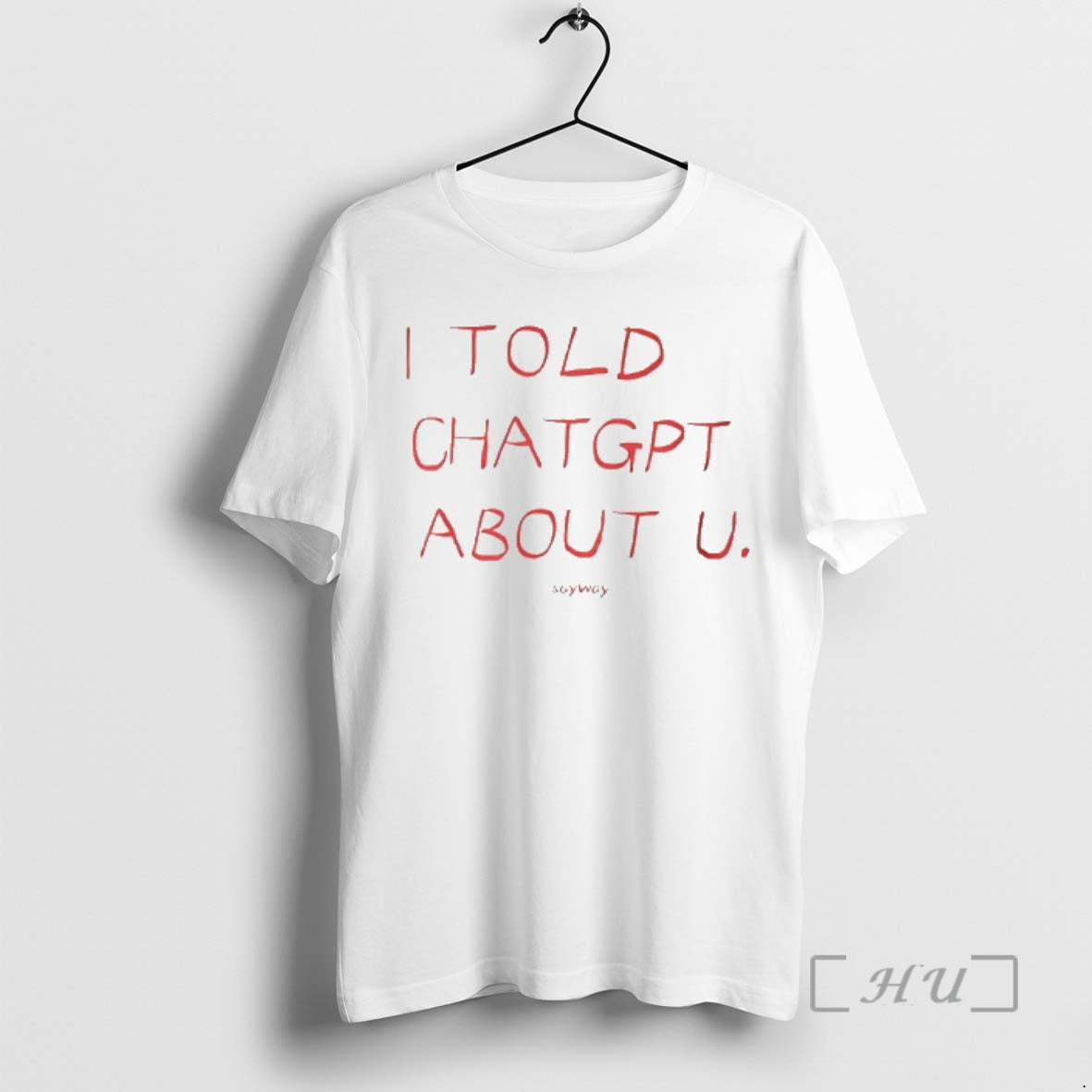 Officials I Told Chatgpt About You Viral Tiktok Trend T-Shirts, Hoodie, Sweatshirt | PopFlextees.com