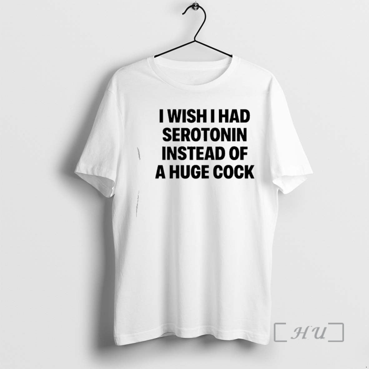 Officials I Wish I Had Serotonin Instead Of A Huge Cock Premium T Shirts Sweater Hoodie, Sweatshirt | PopFlextees.com