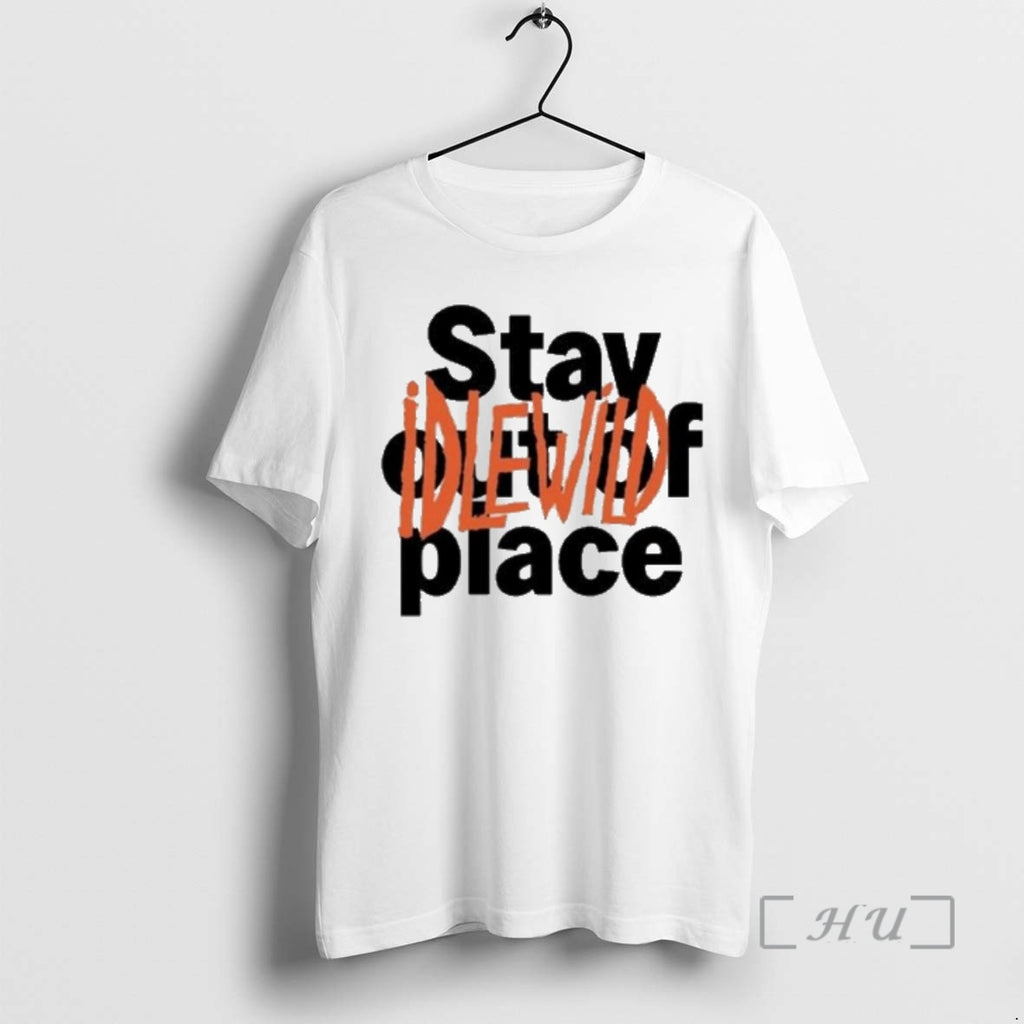 Officials Idlewild Stay Out Of Place T-Shirts, Hoodie, Sweatshirt | PopFlextees.com