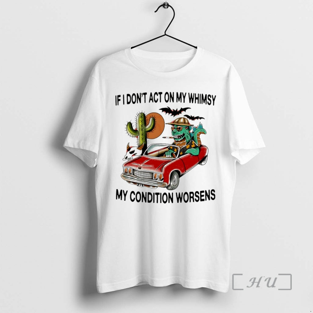 Officials If I Dont Act On My Whimsy My Condition Worsens Circle Premium T Shirts Hoodie, Sweatshirt | PopFlextees.com