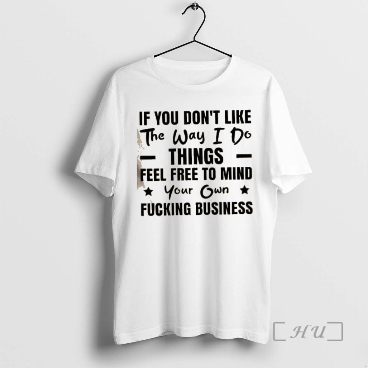 Officials If You Dont Like The Way I Do Things Feel Free To Mind Your T-Shirts, Hoodie, Sweatshirt | PopFlextees.com