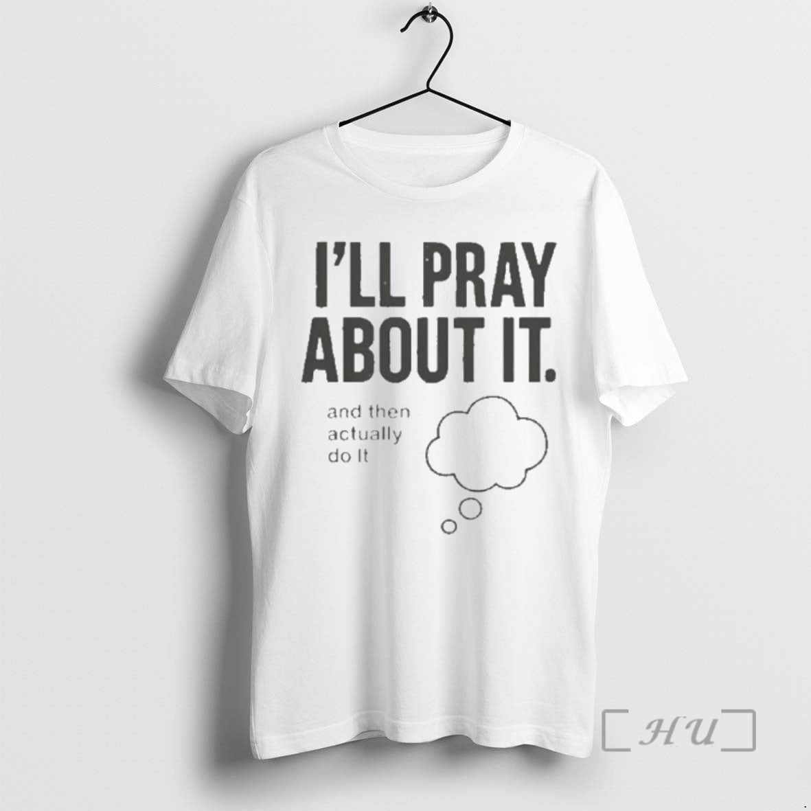 Officials Ill Pray About It And Then Actually Do It T-Shirts, Hoodie, Sweatshirt | PopFlextees.com