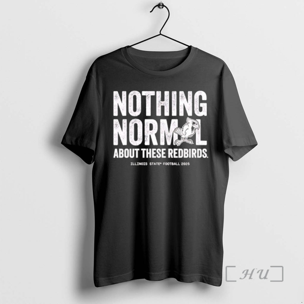 Officials Illinois State Football 2025 Nothing Normal About These Redbirds T-Shirts, Hoodie, Sweatshirt | PopFlextees.com