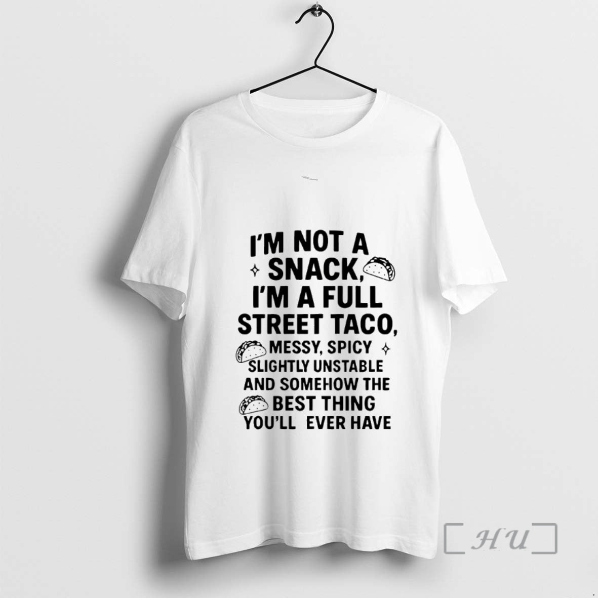 Officials Im Not A Snack Im A Full Street Taco T-Shirts, Hoodie, Sweatshirt | PopFlextees.com