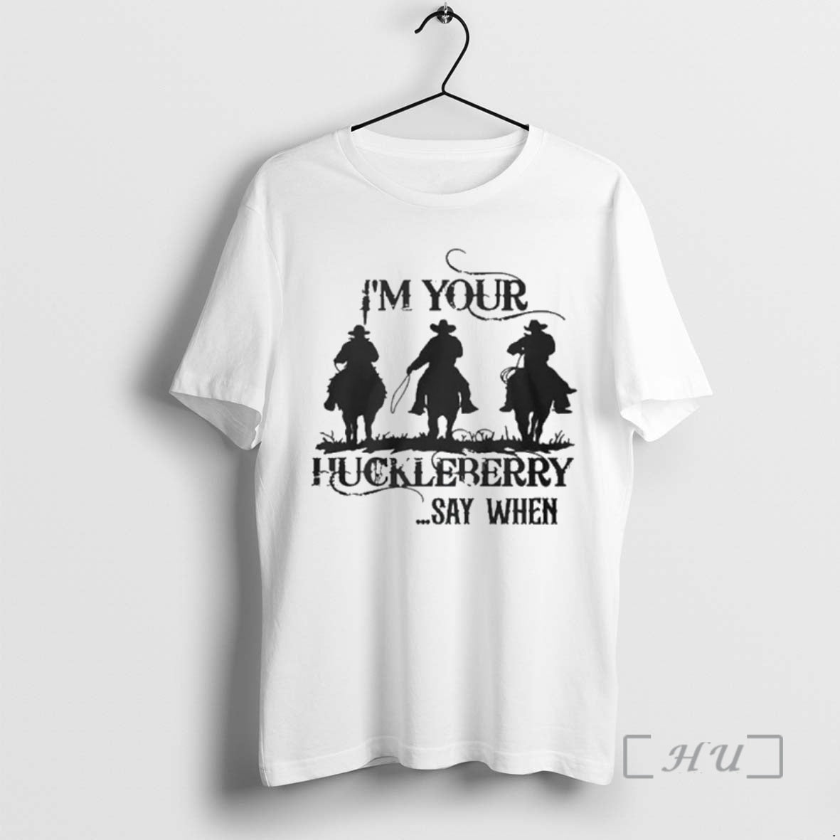 Officials Im Your Huckleberry Say When T-Shirts, Hoodie, Sweatshirt | PopFlextees.com
