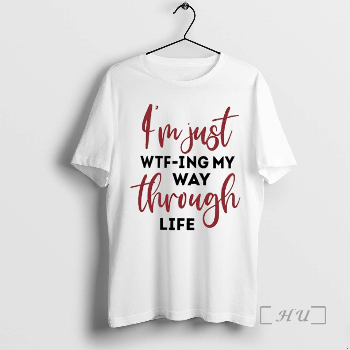 Officials Im Just Wtfing My Way Through Life T-Shirts, Hoodie, Sweatshirt | PopFlextees.com