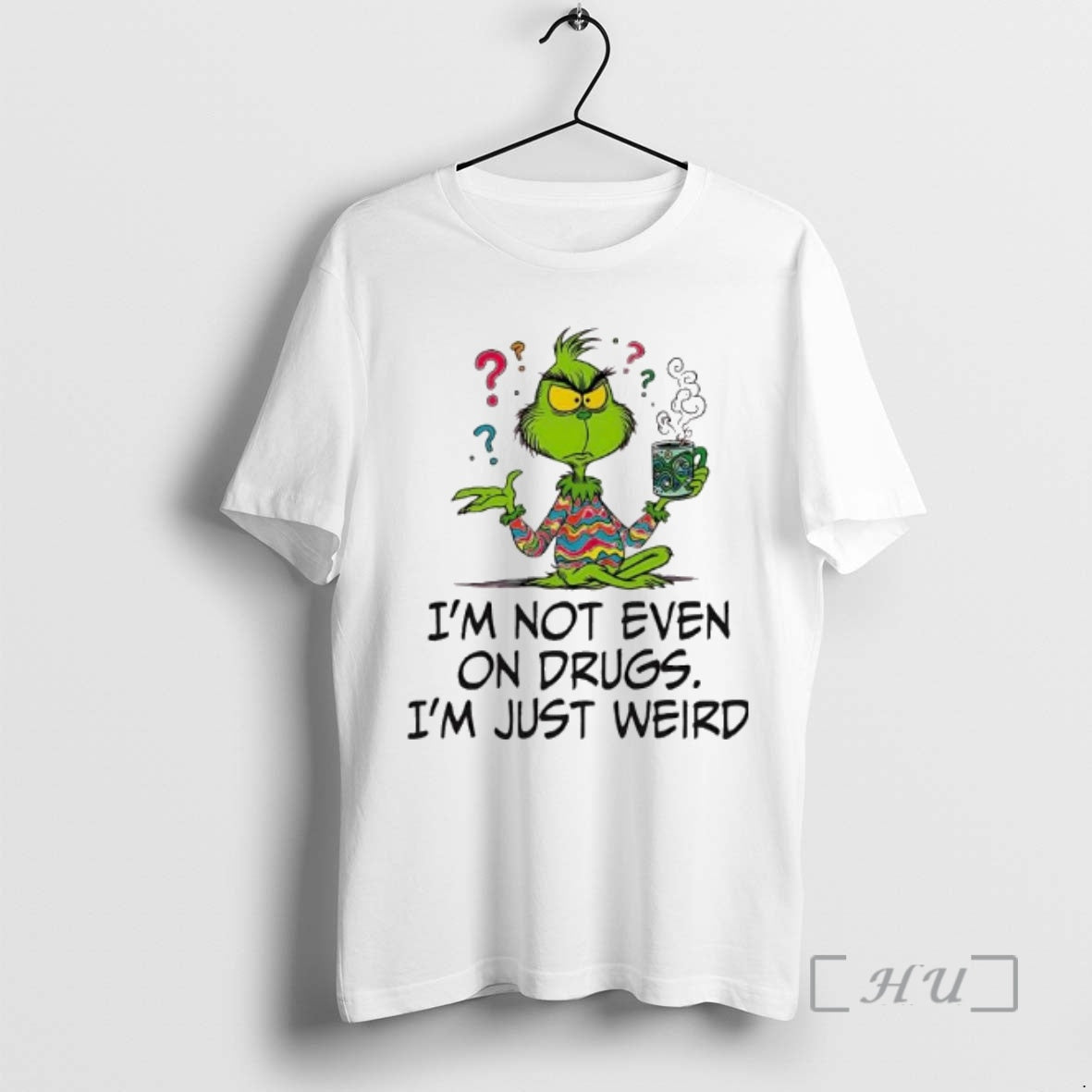 Officials Im Not Even On Drugs Im Just Weird Grinch T-Shirts, Hoodie, Sweatshirt | PopFlextees.com