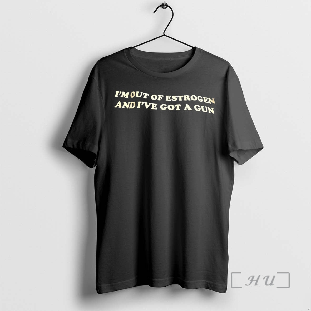 Officials Im Out Of Estrogen And Ive Got A Gun T-Shirts, Hoodie, Sweatshirt | PopFlextees.com