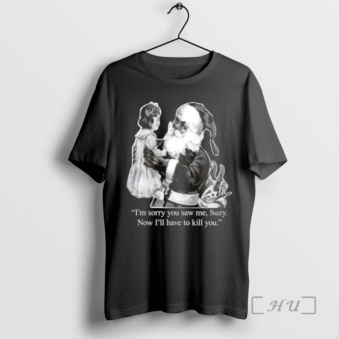 Officials Im Sorry You Saw Me Suzy Now Ill Have To Kill You Premium T-Shirts, Hoodie, Sweatshirt | PopFlextees.com