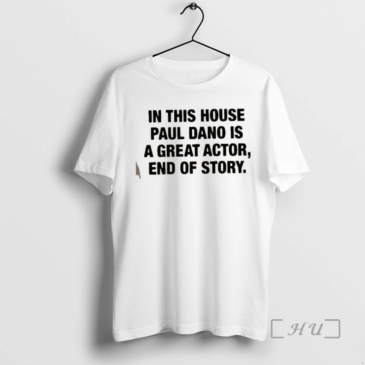 Officials In This House Paul Is A Great Actor End Of Story Premium T Shirts Hoodie, Sweatshirt | PopFlextees.com