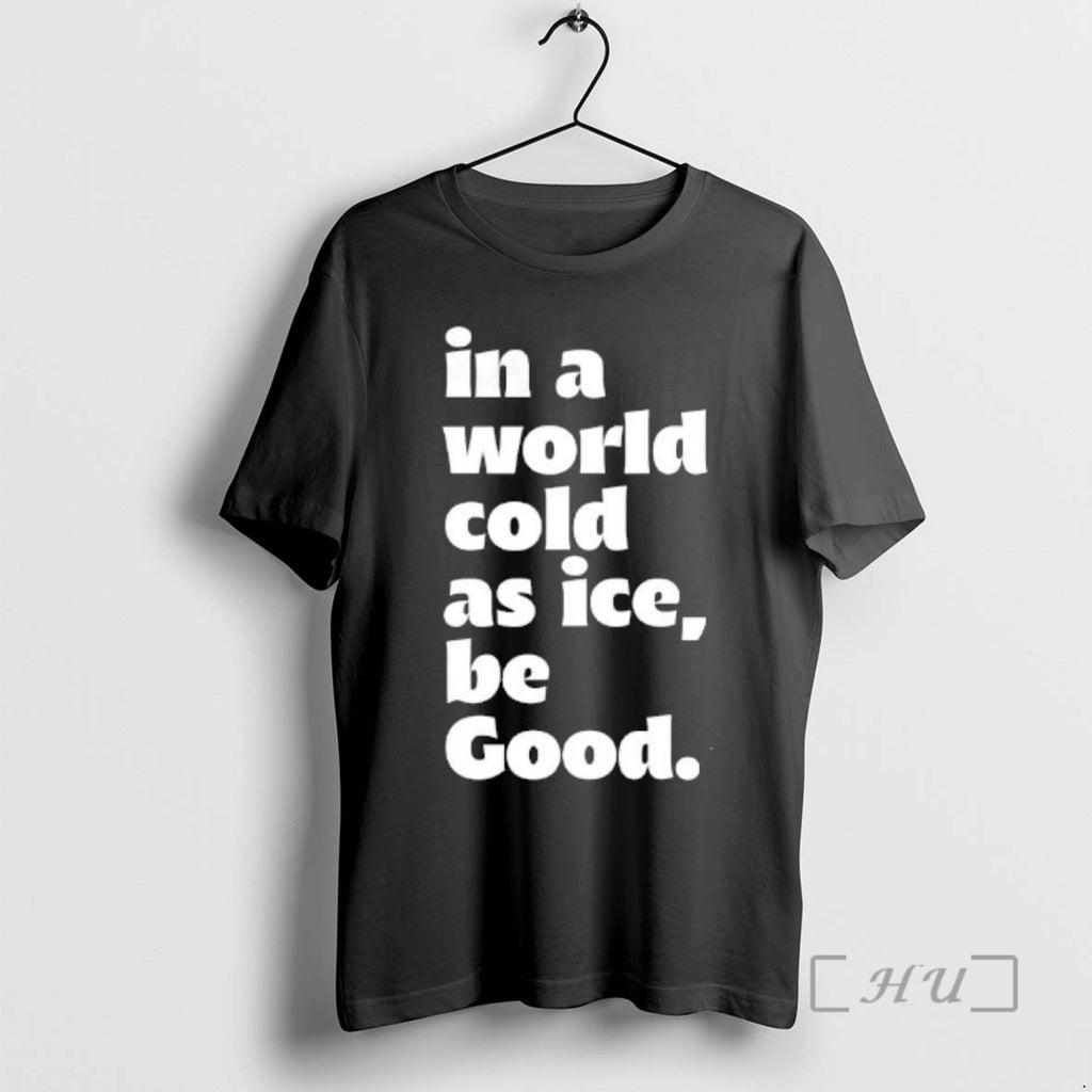 Officials In A World Cold As Ice Be Cold T-Shirts, Hoodie, Sweatshirt | PopFlextees.com