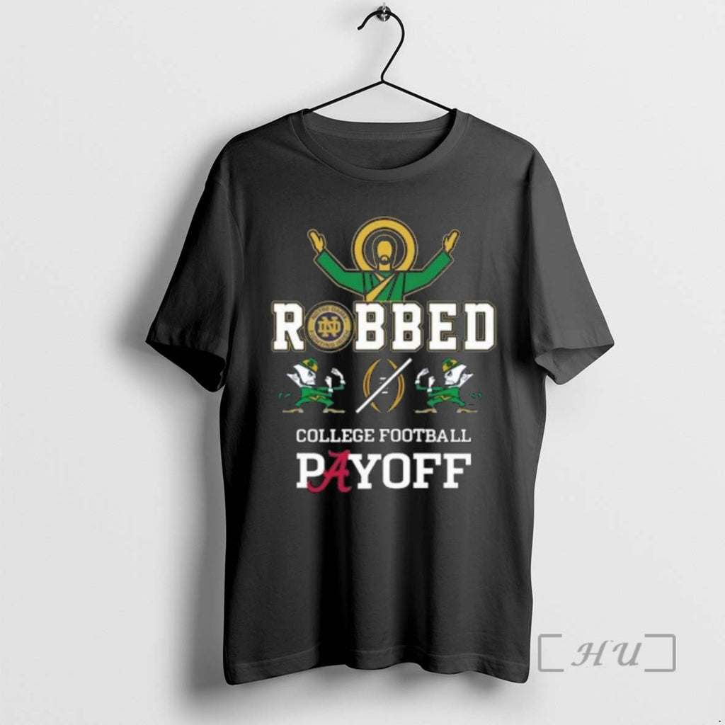 Officials Irish Robbed College Football Payoff2 2025 T-Shirts, Hoodie, Sweatshirt | PopFlextees.com