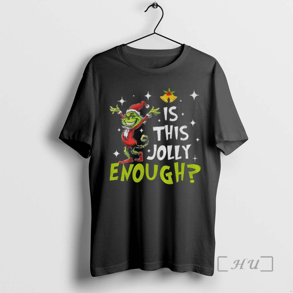 Officials Is This Jolly Enough Funny Grinch Christmas T-Shirts, Hoodie, Sweatshirt | PopFlextees.com