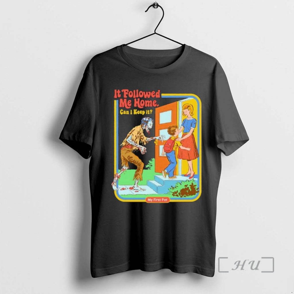 Officials It Followed Me Home Can I Keep It My First Pet Premium T Shirts Hoodie, Sweatshirt | PopFlextees.com