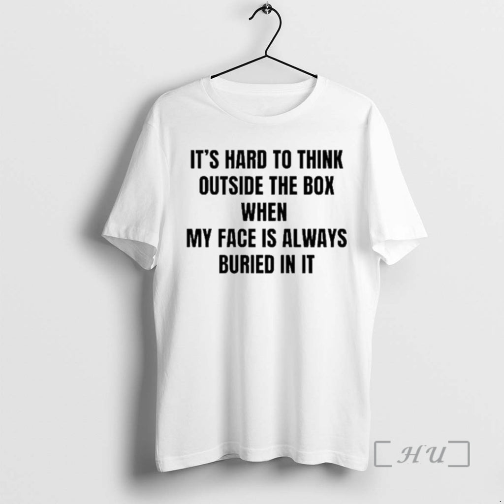 Officials Its Hard To Think Outside The Box When My Face Is Always Buried In T-Shirts, Hoodie, Sweatshirt | PopFlextees.com