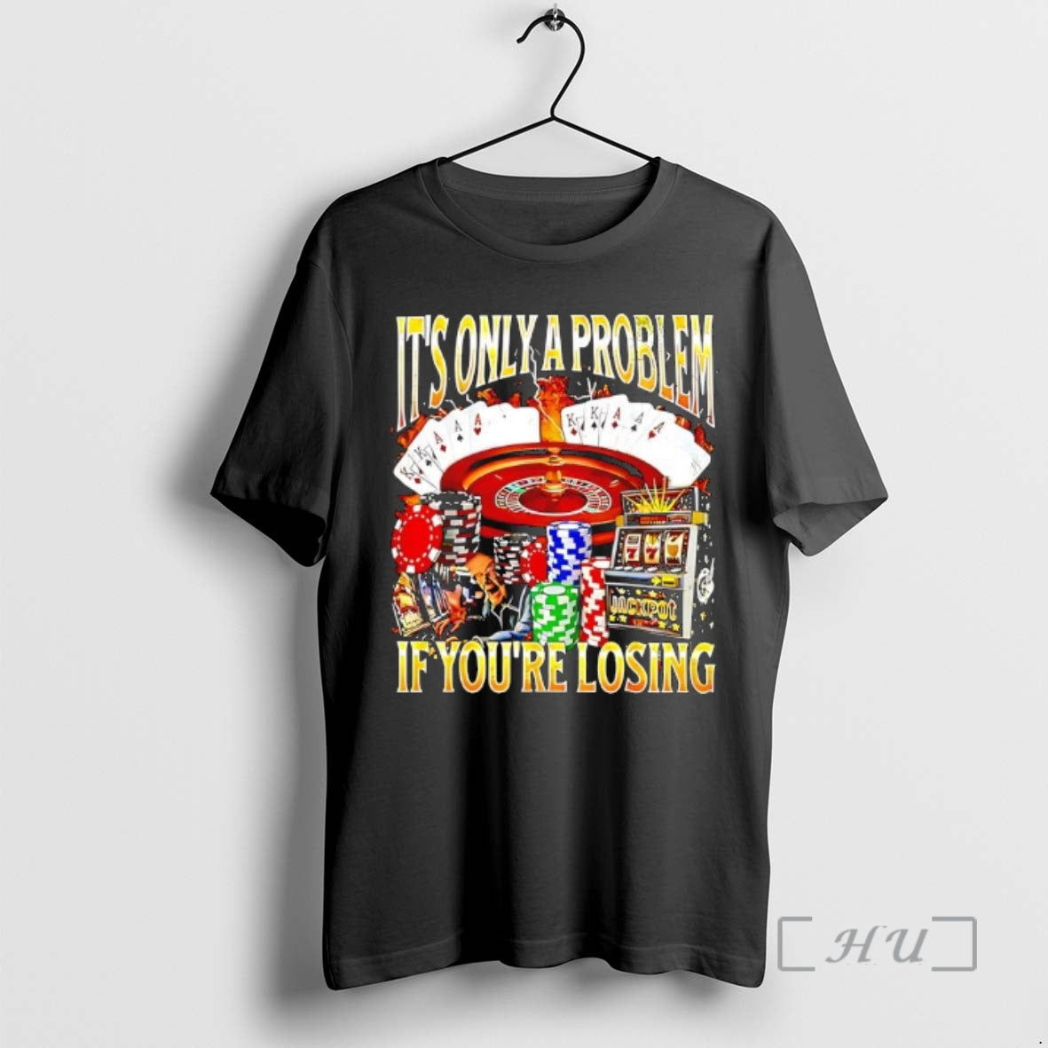 Officials Its Only A Problem Casino Graphic T-Shirts, Hoodie, Sweatshirt | PopFlextees.com