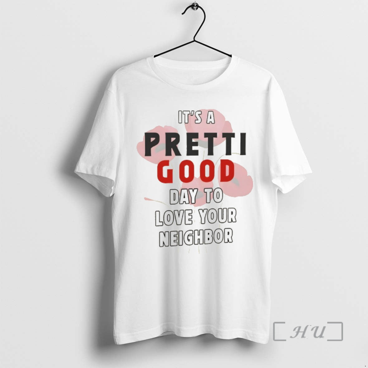 Officials Its A Pretti Good Day To Love Your Neighbor T-Shirts, Hoodie, Sweatshirt | PopFlextees.com