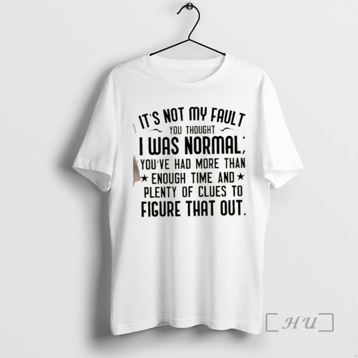 Officials Its Not My Fault You Thought I Was Normal Youve Had More Than Enough T-Shirts, Hoodie, Sweatshirt | PopFlextees.com