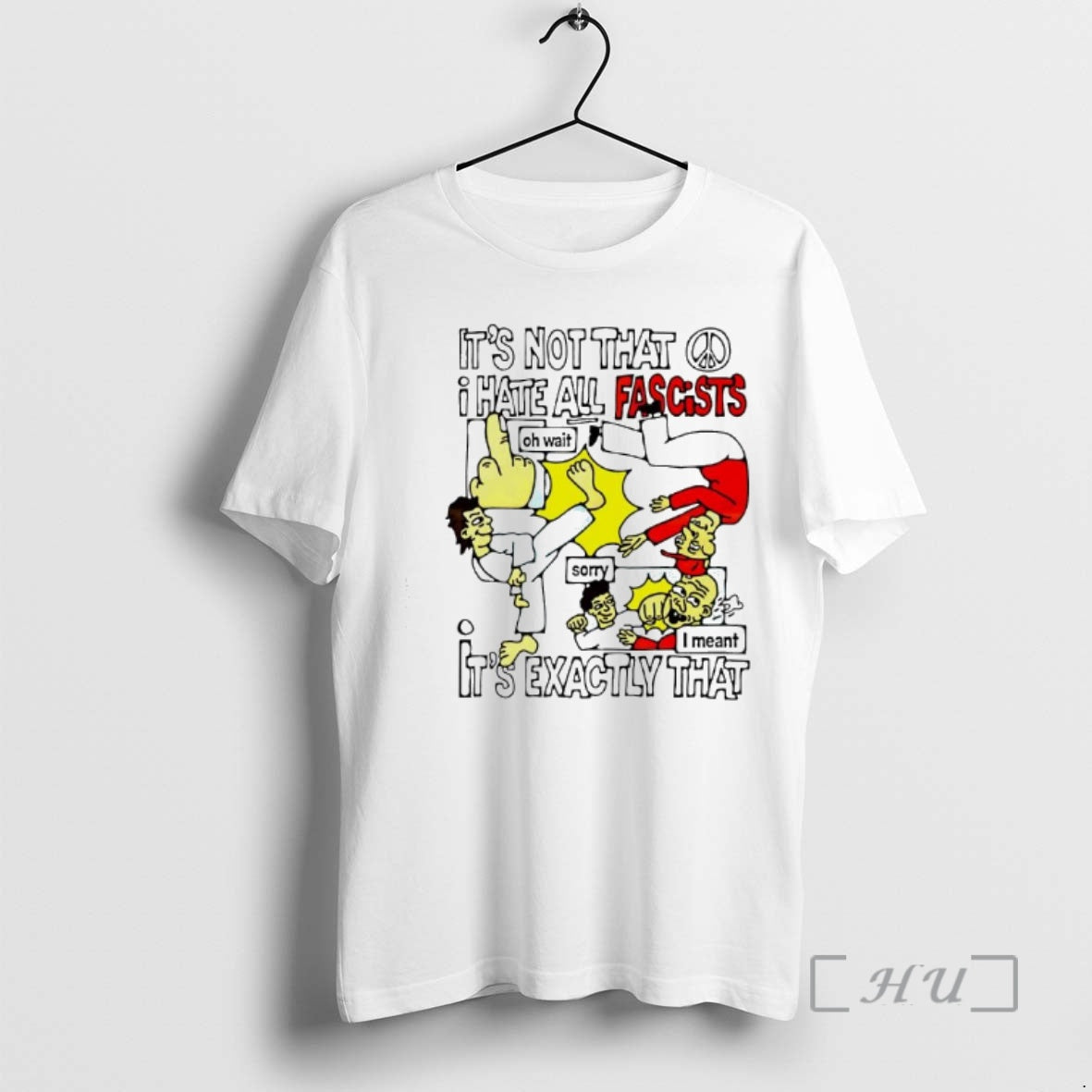 Officials Its Not That I Hate All Fascists Oh Wait Sorry I Meant Its Exactly T-Shirts, Hoodie, Sweatshirt | PopFlextees.com