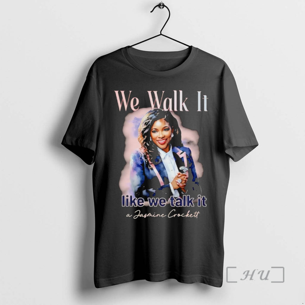 Officials Jasmine Crockett We Walk It Like We Talk It T-Shirts, Hoodie, Sweatshirt | PopFlextees.com