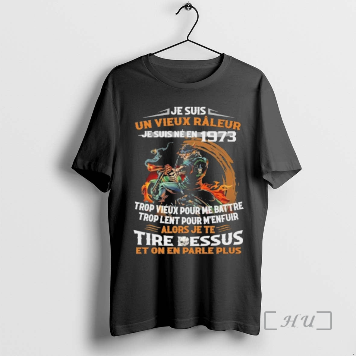 Officials Je Suis Un Vieux Raleur Je Suis Ne En 1973 Alors Je Te Tire T-Shirts, Hoodie, Sweatshirt | PopFlextees.com