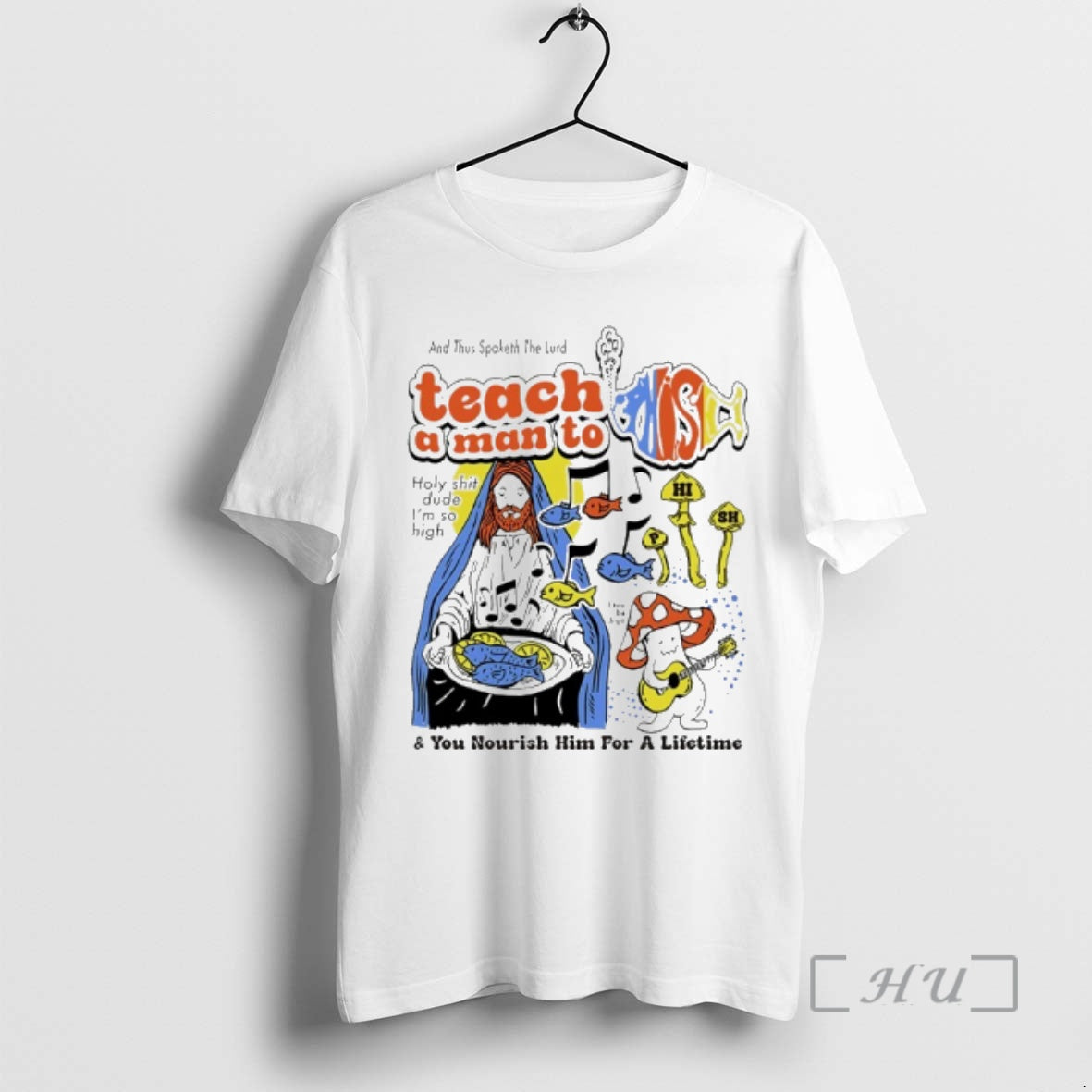Officials Jesus Give A Man A Phish Holy Shit Dude Im So High And You T-Shirts, Hoodie, Sweatshirt | PopFlextees.com