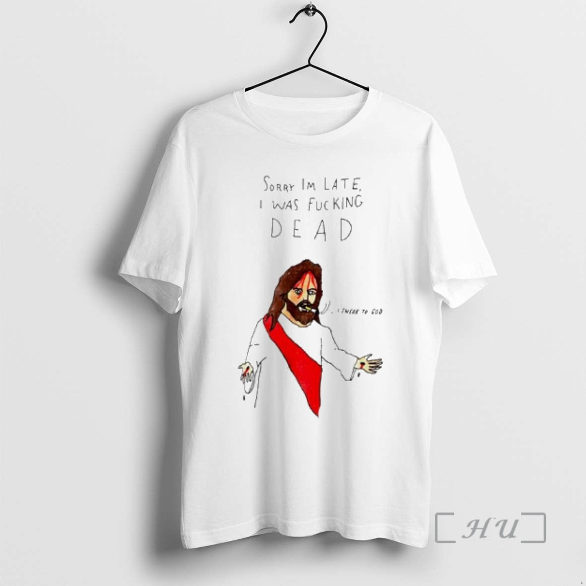 Officials Jesus Sorry Im Late I Was Fucking Dead Paint T-Shirts, Hoodie, Sweatshirt | PopFlextees.com