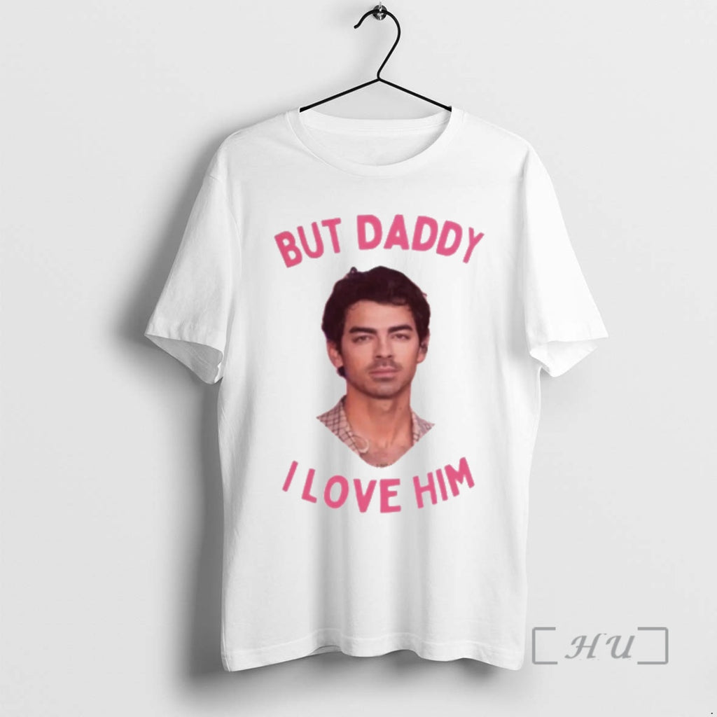Officials Joe Jonas But Daddy I Love Him Jonas Brothers Pink Heart Premium T Shirts Hoodie, Sweatshirt | PopFlextees.com