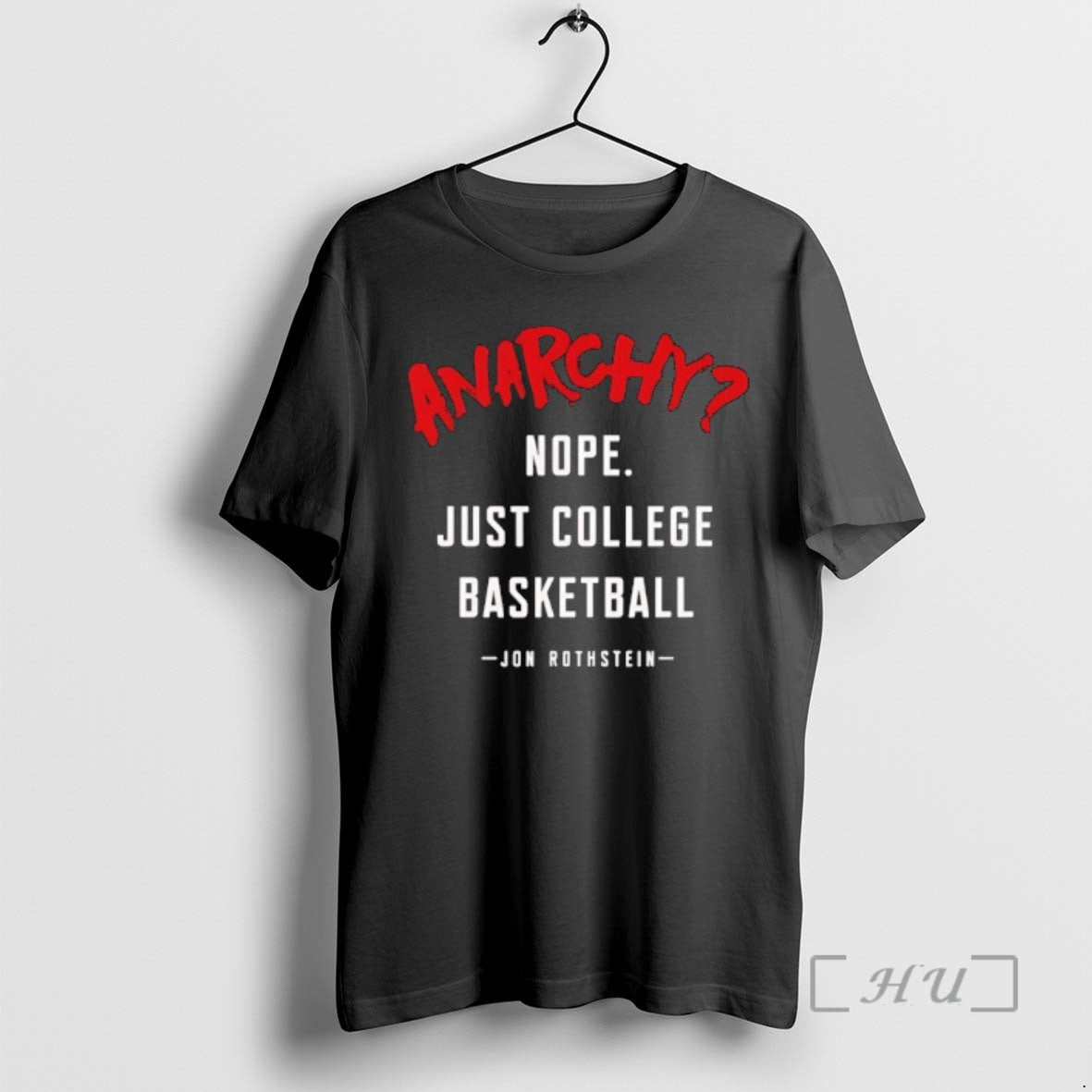 Officials Jon Rothstein Anarchy Nope Just College Basketball T-Shirts, Hoodie, Sweatshirt | PopFlextees.com