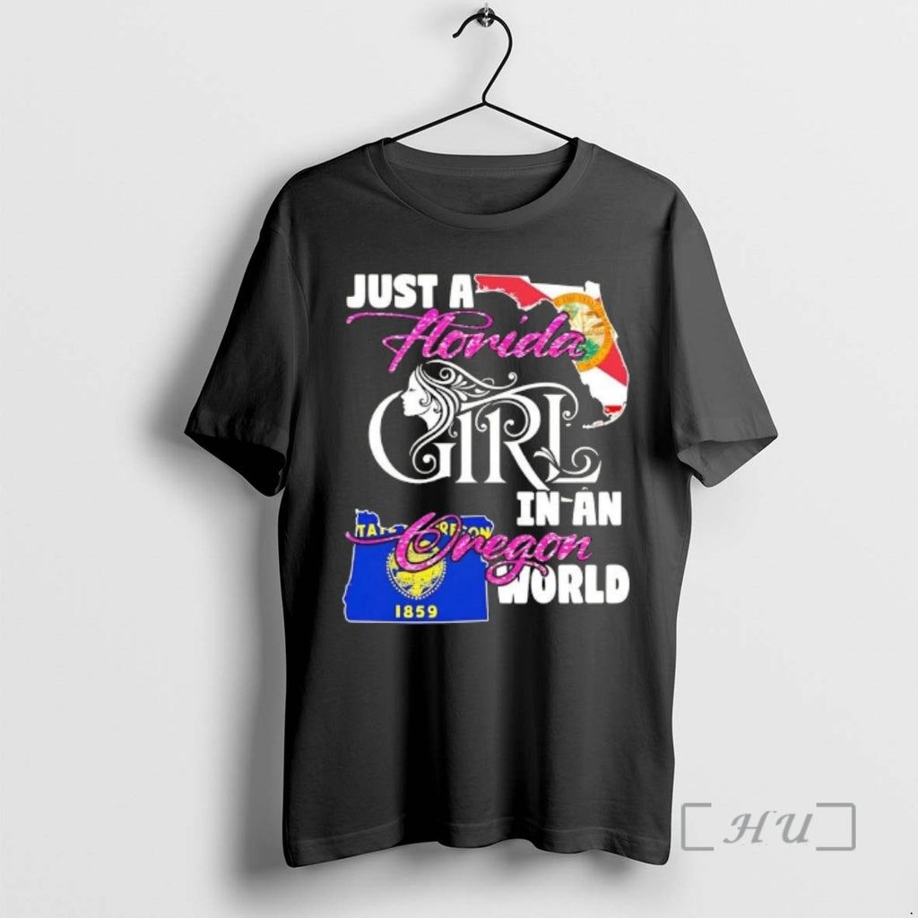 Officials Just A Florida Girl In A Oregon World T-Shirts, Hoodie, Sweatshirt | PopFlextees.com