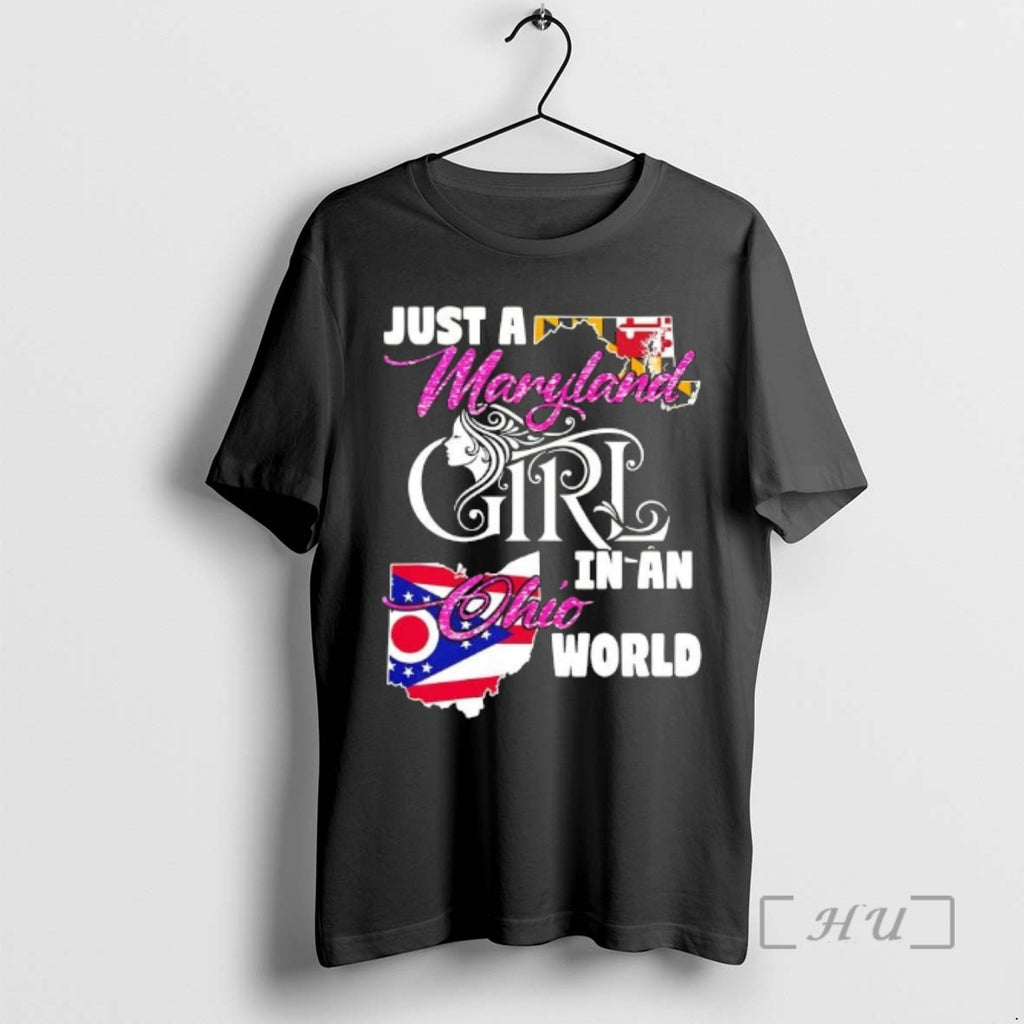 Officials Just A Maryland Girl In A Ohio World T-Shirts, Hoodie, Sweatshirt | PopFlextees.com