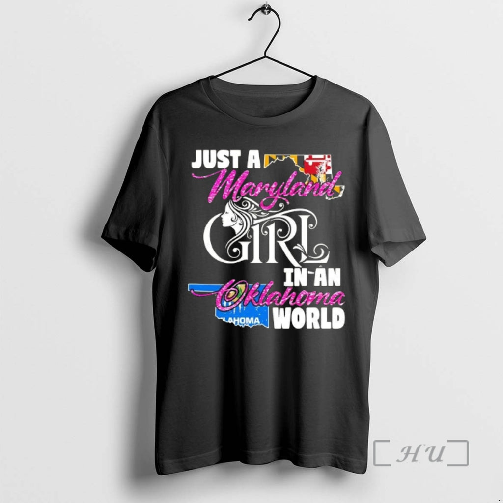 Officials Just A Maryland Girl In A Oklahoma World T-Shirts, Hoodie, Sweatshirt | PopFlextees.com