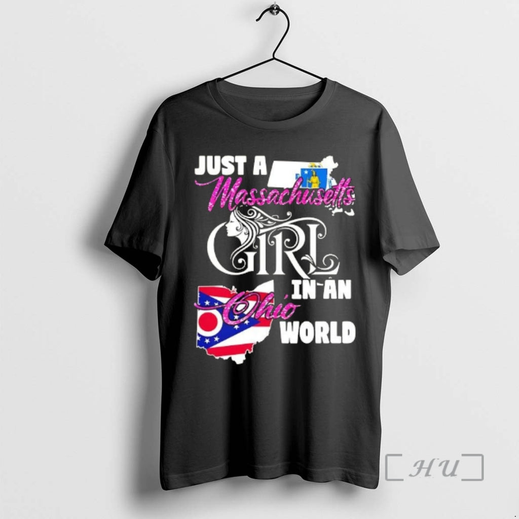 Officials Just A Massachusetts Girl In A Ohio World T-Shirts, Hoodie, Sweatshirt | PopFlextees.com