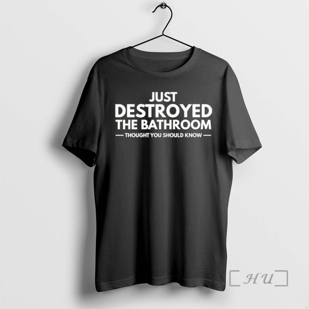 Officials Just Destroyed The Bathroom Thought You Should Know T-Shirts, Hoodie, Sweatshirt | PopFlextees.com