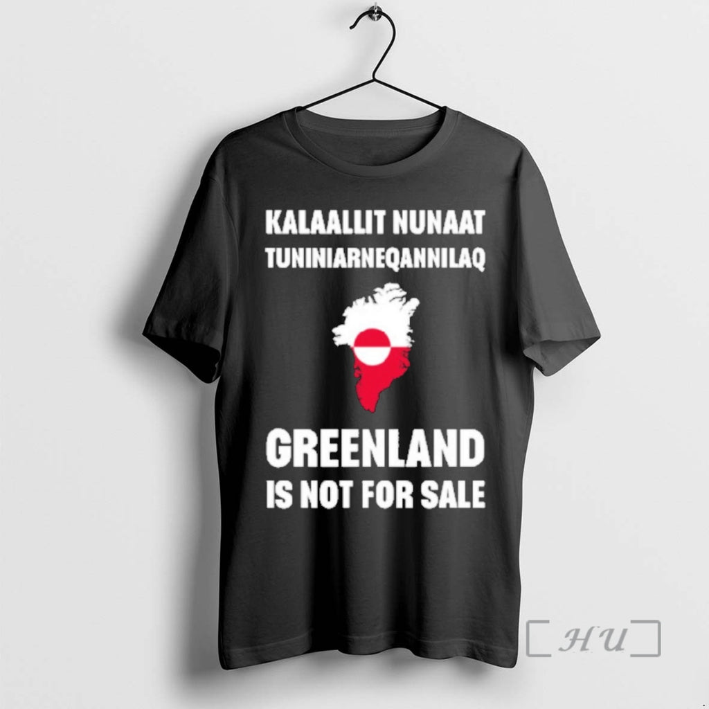 Officials Kalaallit Nuaat Tuniniarneqannilaq Greenland Is Not For Sale T-Shirts, Hoodie, Sweatshirt | PopFlextees.com