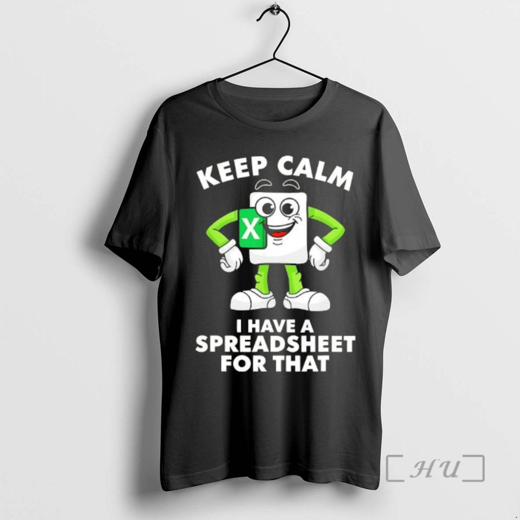 Officials Keep Calm I Have A Spreadsheet For That T-Shirts, Hoodie, Sweatshirt | PopFlextees.com