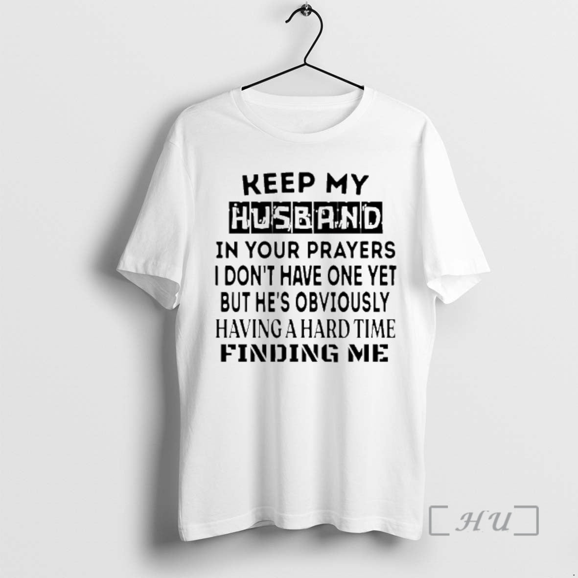Officials Keep My Husband In Your Prayers I Dont Have One Yet Premium T Shirts Hoodie, Sweatshirt | PopFlextees.com