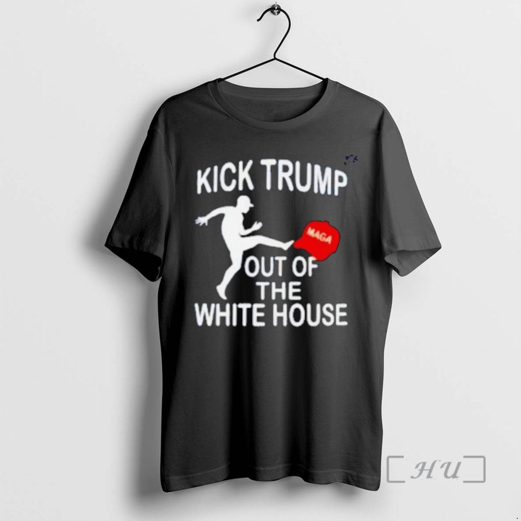 Officials Kick Trump Maga Out Of The White House T-Shirts, Hoodie, Sweatshirt | PopFlextees.com