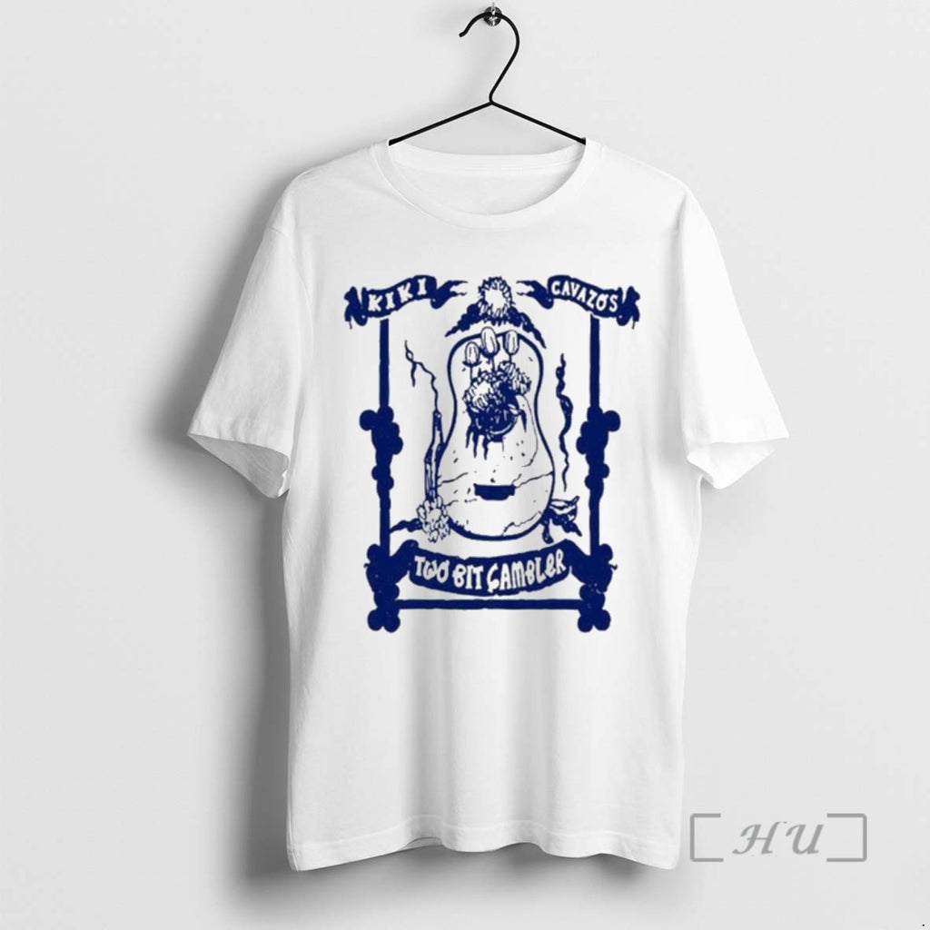 Officials Kiki Cavazos Two Bit Gambler T-Shirts, Hoodie, Sweatshirt | PopFlextees.com