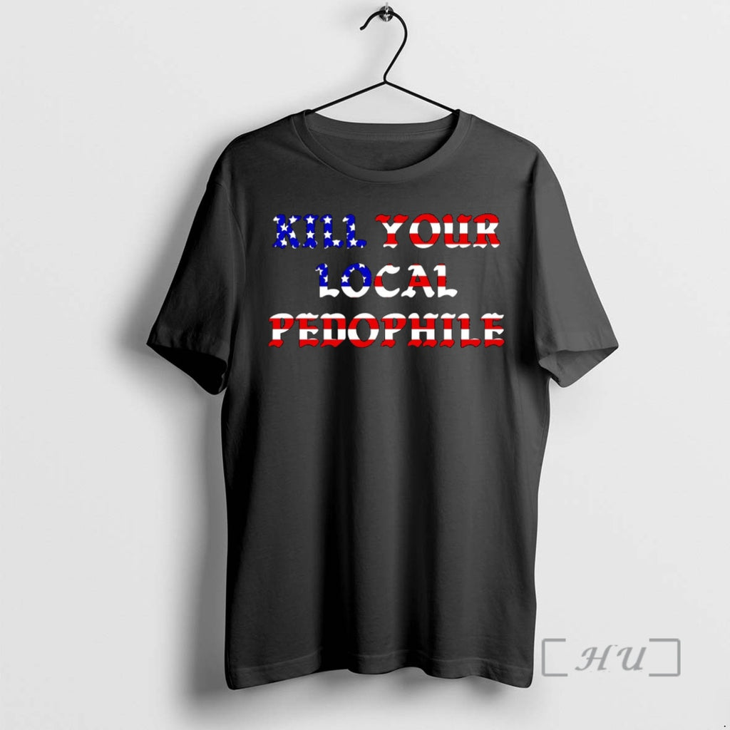 Officials Kill Your Local Pedophile American Flag T-Shirts, Hoodie, Sweatshirt | PopFlextees.com