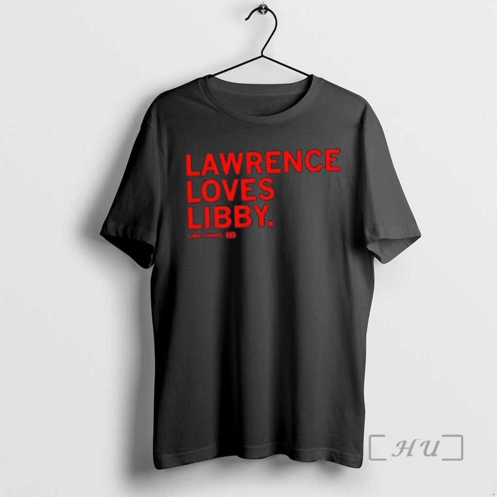 Officials Lawrence Loves Libby Fandel T-Shirts, Hoodie, Sweatshirt | PopFlextees.com