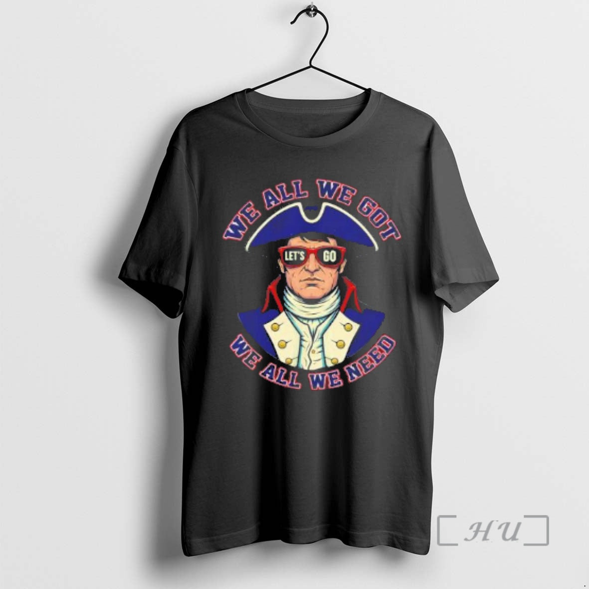 Officials Lets Go Patriots We All We Got We All We Need Premium T Shirts Hoodie, Sweatshirt | PopFlextees.com