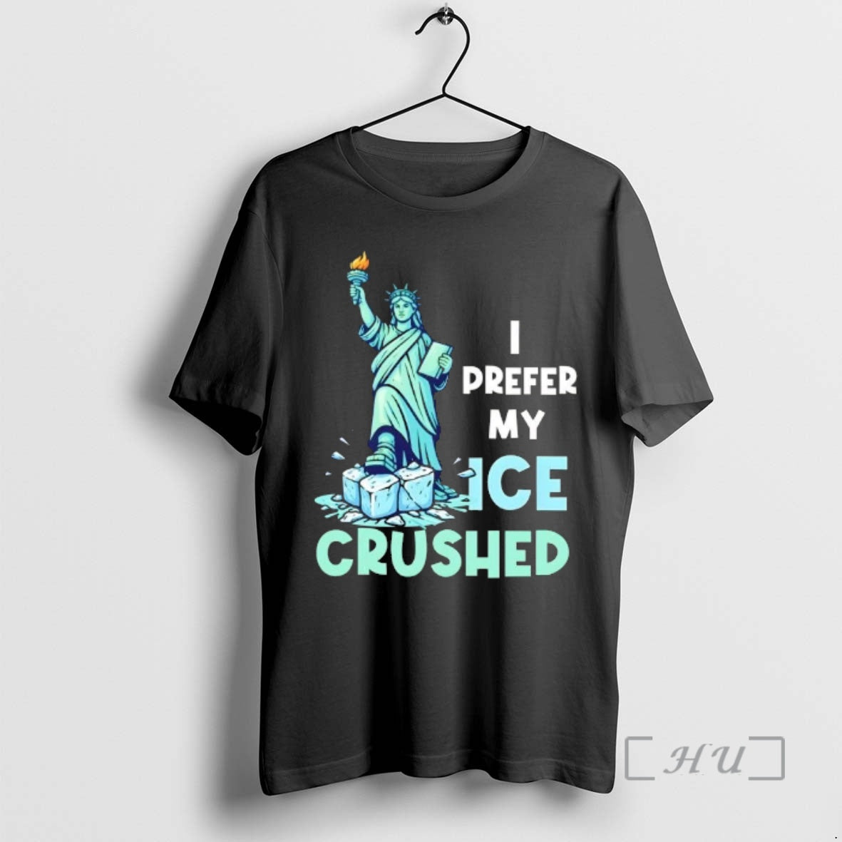 Officials Liberty Of Statue I Prefer My Ice Crushed T-Shirts, Hoodie, Sweatshirt | PopFlextees.com
