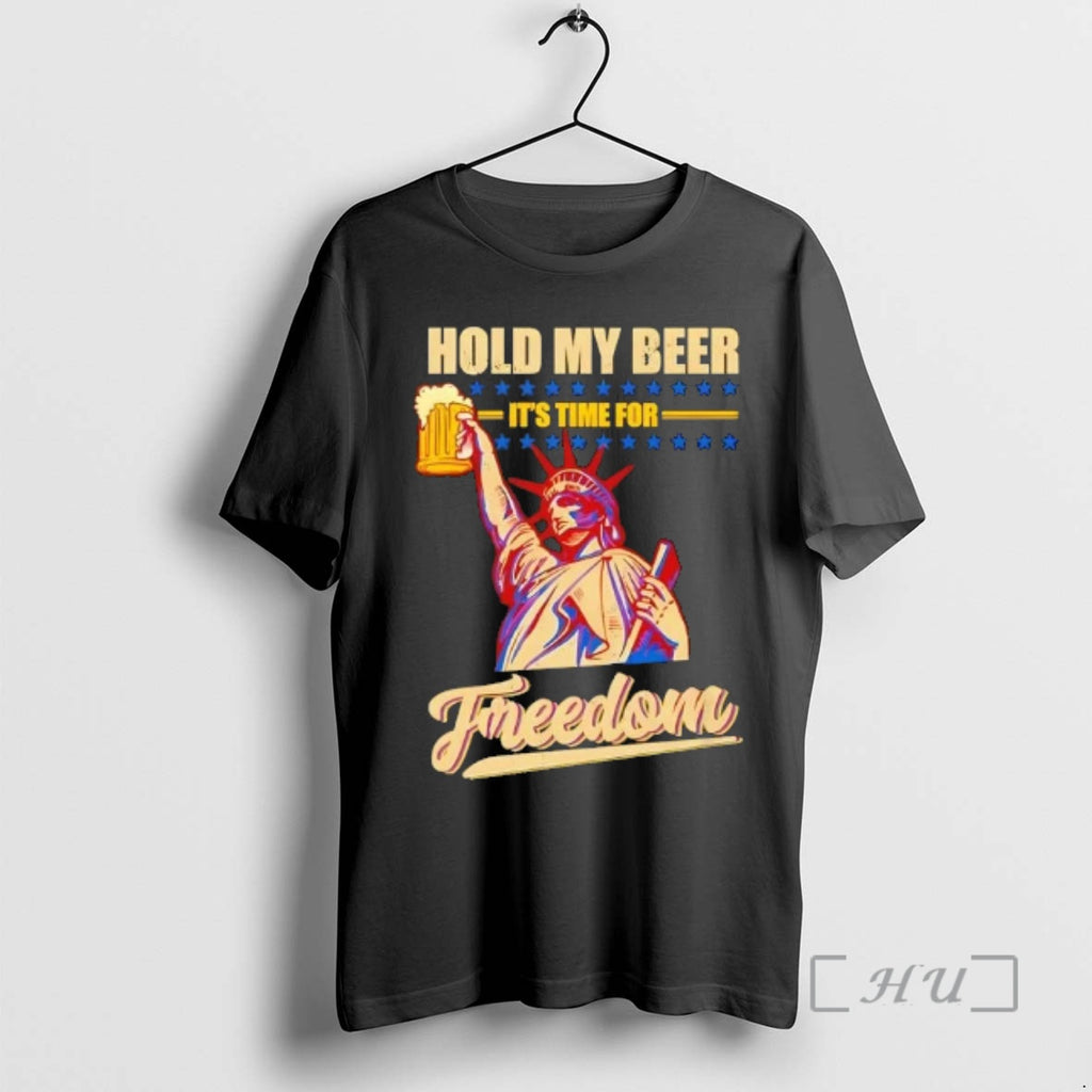 Officials Liberty Of Statue Hold My Beer Its Time For Freedom Premium T Shirts Sweater Hoodie, Sweatshirt | PopFlextees.com